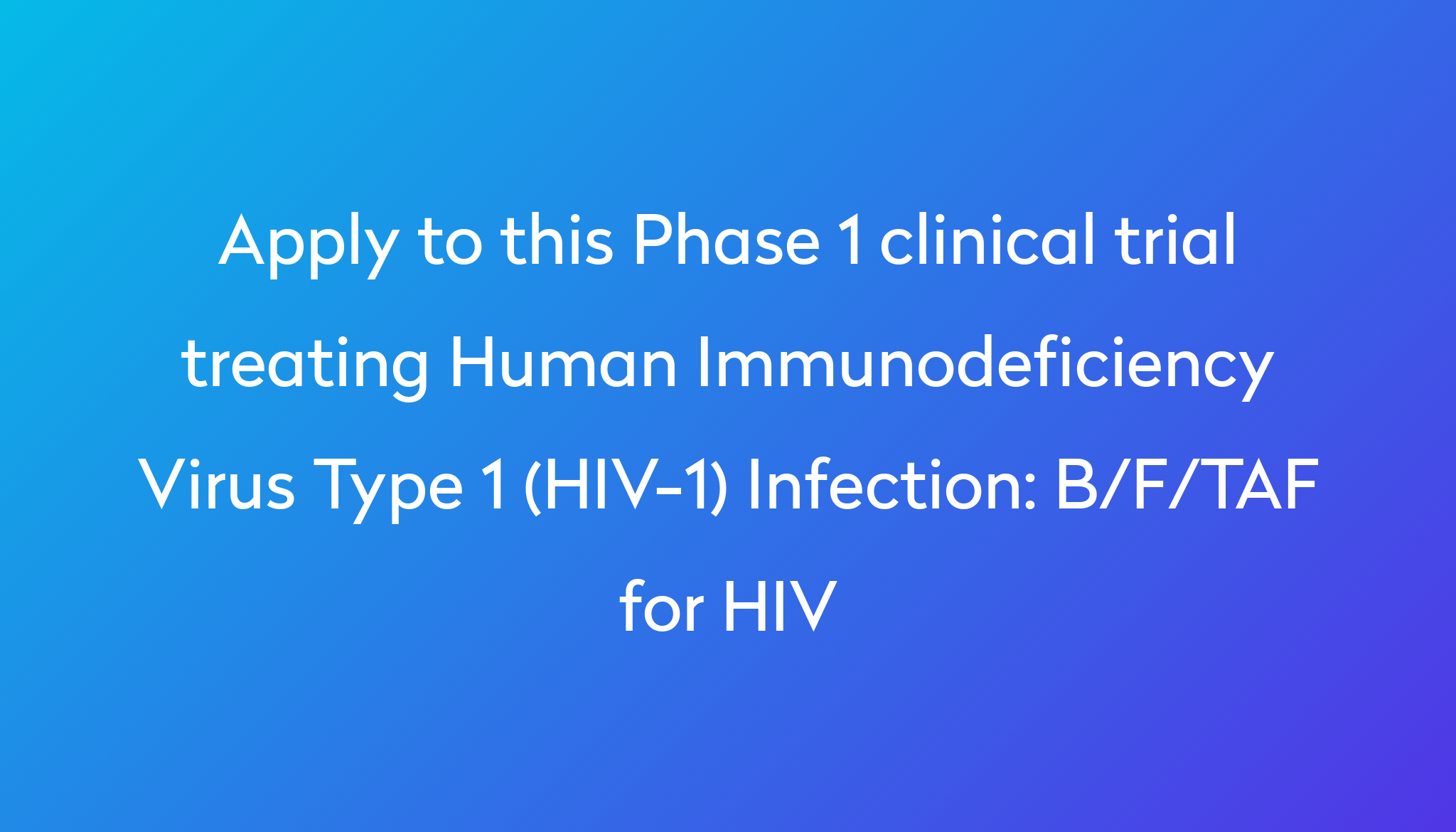 B/F/TAF For HIV Clinical Trial 2024 | Power